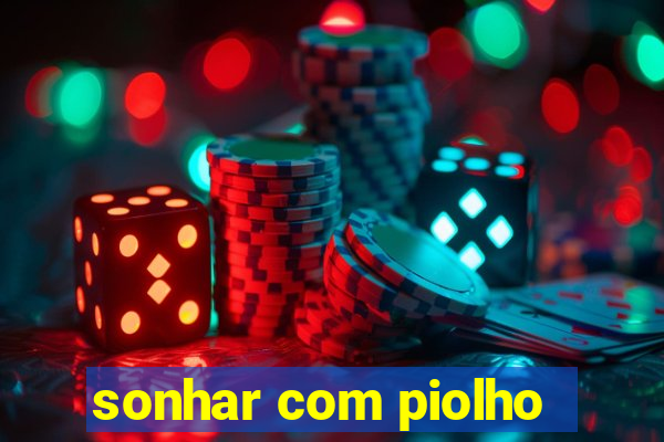 sonhar com piolho